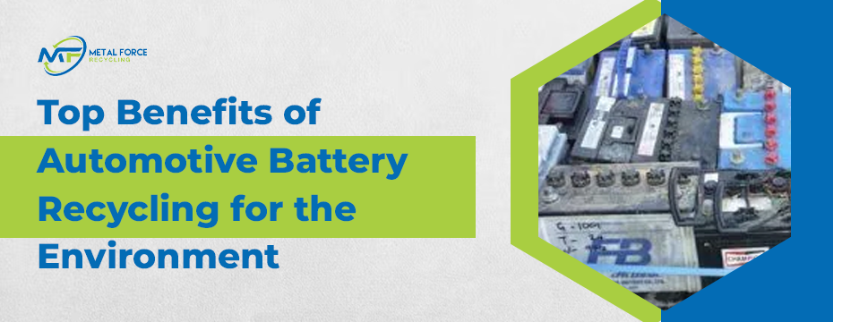 Top Benefits of Automotive Battery Recycling for the Environment