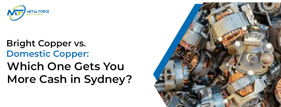 Bright Copper vs. Domestic Copper: Which One Gets You More Cash in Sydney?