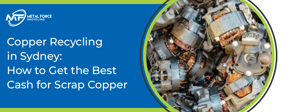 Copper Recycling in Sydney: How to Get the Best Cash for Scrap Copper 