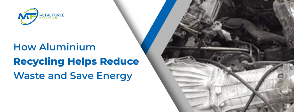 How Aluminium Recycling Helps Reduce Waste and Save Energy